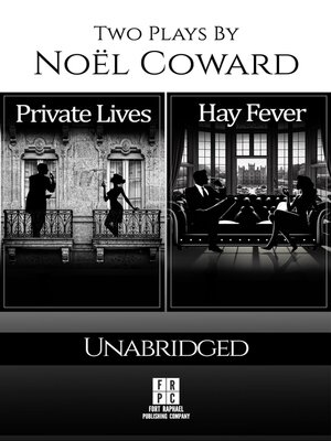 cover image of Private Lives and Hay Fever--Two Plays by Noel Coward--Unabridged